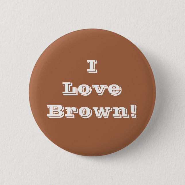 Button I Love Brown (Front)