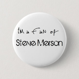 Button: I'm a Fan of Steve Merson Button