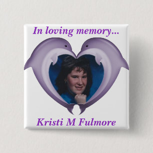Button, In loving memory of Kristi Button