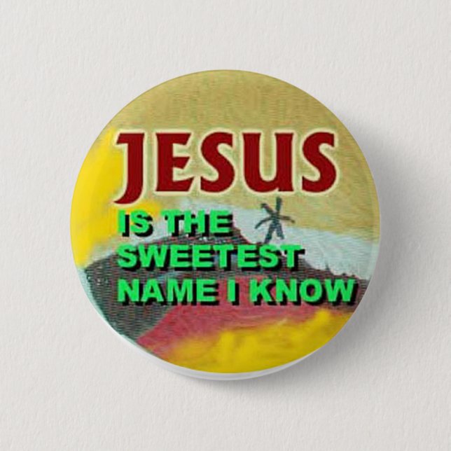 button-Jesus is the sweetest name I Know Button (Front)