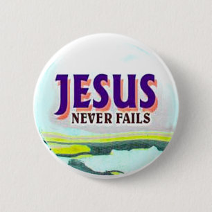 button- Jesus never fails Button