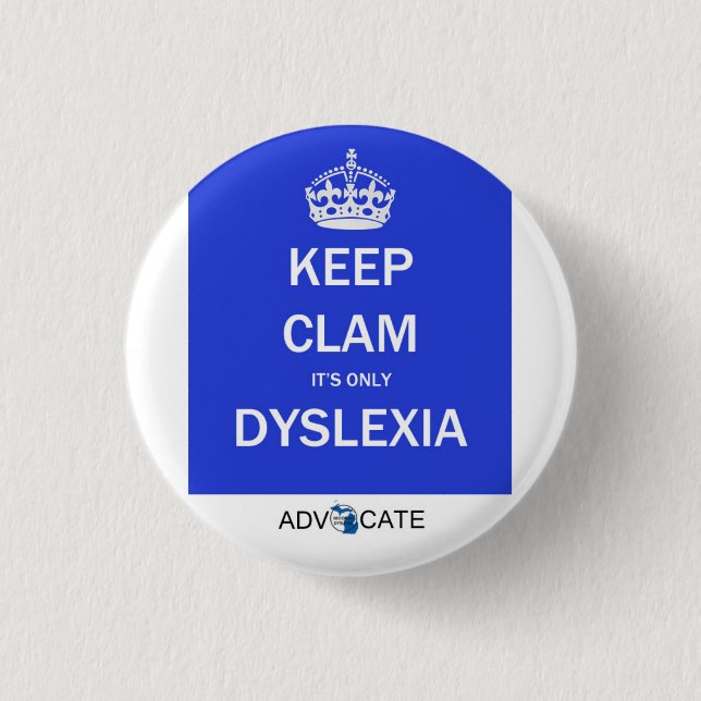 Button: Keep Clam It's Only Dyslexia Pinback Button (Front)