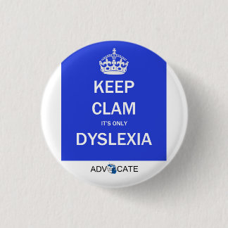 Button: Keep Clam It's Only Dyslexia Pinback Button