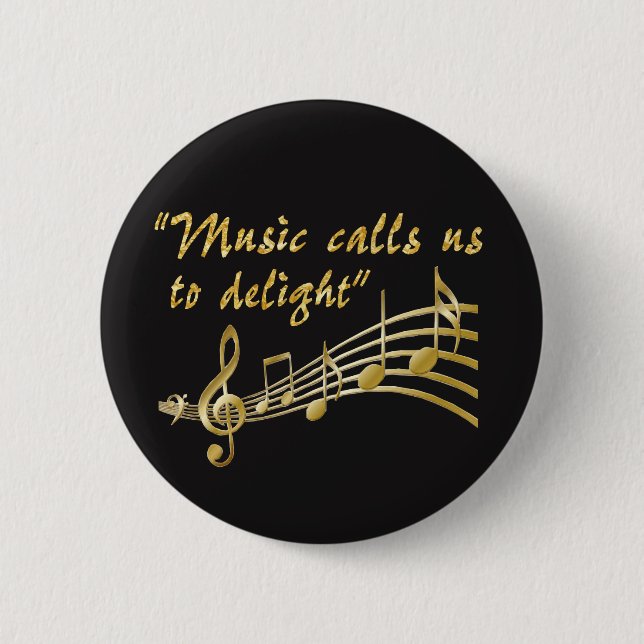 Button-Music Calls Us to Delight Pinback Button (Front)