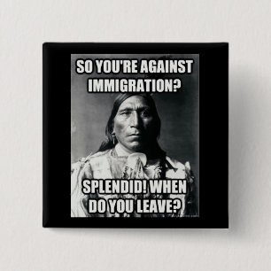 Button, Native American on Immigration Pinback Button