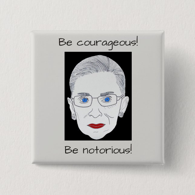 Button, RBG, Be courageous, be notorious! Button (Front)