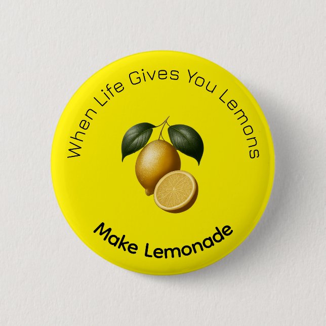 Button - When Life Gives You Lemons Make Lemonade (Front)