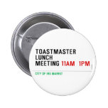 TOASTMASTER LUNCH MEETING  Buttons