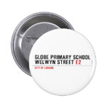 Globe Primary School Welwyn Street  Buttons