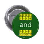 KEEP
 CALM
 and
 PLAY
 GAMES  Buttons