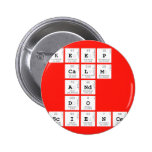 KEEP
 CALM
 AND
 DO
 SCIENCE  Buttons