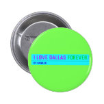 I Love Dallas  Buttons