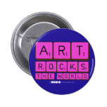 ART
 ROCKS
 THE WORLD  Buttons