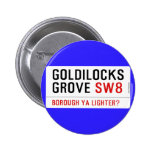 GOLDILOCKS GROVE  Buttons