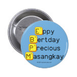 Eppy 
 Bertday
 Precious
 Masangkay  Buttons