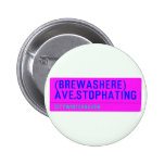 (Brewashere) ave.stophating  Buttons