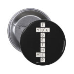    T
 YOU
    G
    E
    T
    H
 ME
    R  Buttons