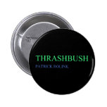Thrashbush  Buttons