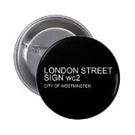 LONDON STREET SIGN  Buttons