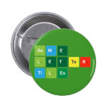 Game
 Letter
 Tiles  Buttons