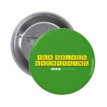 Tea Solves
 Everything  Buttons
