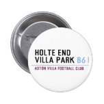 HOLTE END VILLA PARK  Buttons
