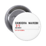 DANDORA  NAIROBI   Buttons