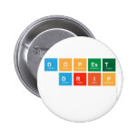 DOPEST
 DRIP
   Buttons