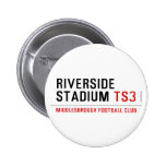 RIVERSIDE STADIUM  Buttons