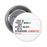   Zingi is truelly madly      and deeply inlove    with  nthabiseng  Buttons