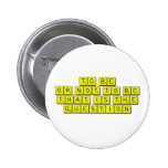 TO BE
 OR NOT TO BE
 THAT IS THE 
 QUESTION  Buttons