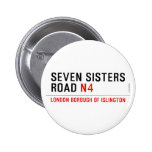 Seven Sisters Road  Buttons