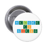 Welcome
 to
 Science  Buttons