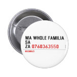 Ma whole familiA Sa Za  Buttons