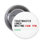 TOASTMASTER LUNCH MEETING  Buttons