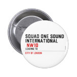 SQUAD ONE SOUND INTERNATIONAL   Buttons
