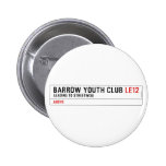 BARROW YOUTH CLUB  Buttons
