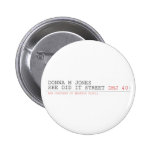 DoNNA M JONES  She DiD It Street  Buttons
