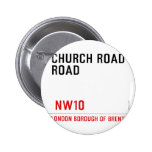CHURCH ROAD ROAD      Buttons