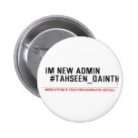 Im new Admin   #Tahseen_Qainth   Buttons