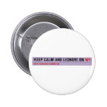 Keep Calm And Leondre On  Buttons