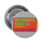 Weirdness Road  Buttons