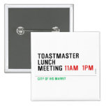 TOASTMASTER LUNCH MEETING  Buttons (square)