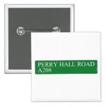 Perry Hall Road A208  Buttons (square)