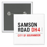 SAMSON  ROAD  Buttons (square)