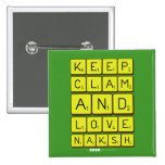 Keep
 Clam
 and 
 love 
 naksh  Buttons (square)