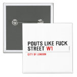Pouts like fuck Street  Buttons (square)