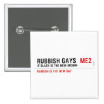 RUBBISH GAYS   Buttons (square)