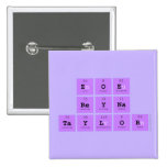 Zoe 
 Reyna
 Taylor  Buttons (square)