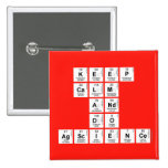 KEEP
 CALM
 AND
 DO
 AGSCIENCE  Buttons (square)